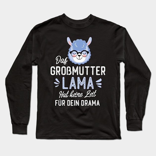 Großmutter Lama hat keine Zeit für dein Drama Long Sleeve T-Shirt by BetterManufaktur